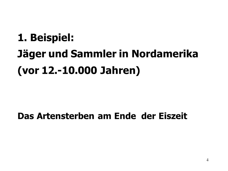 1. Beispiel: Jäger und Sammler in Nordamerika (vor