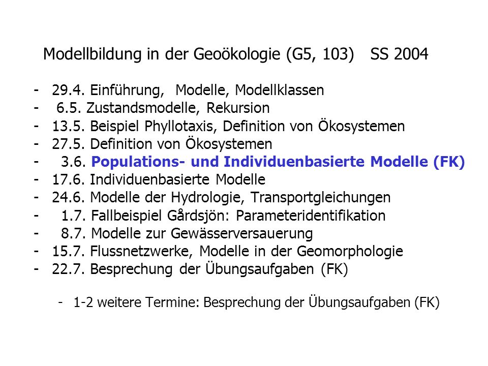 Modellbildung in der Geoökologie (G5, 103) SS 2004