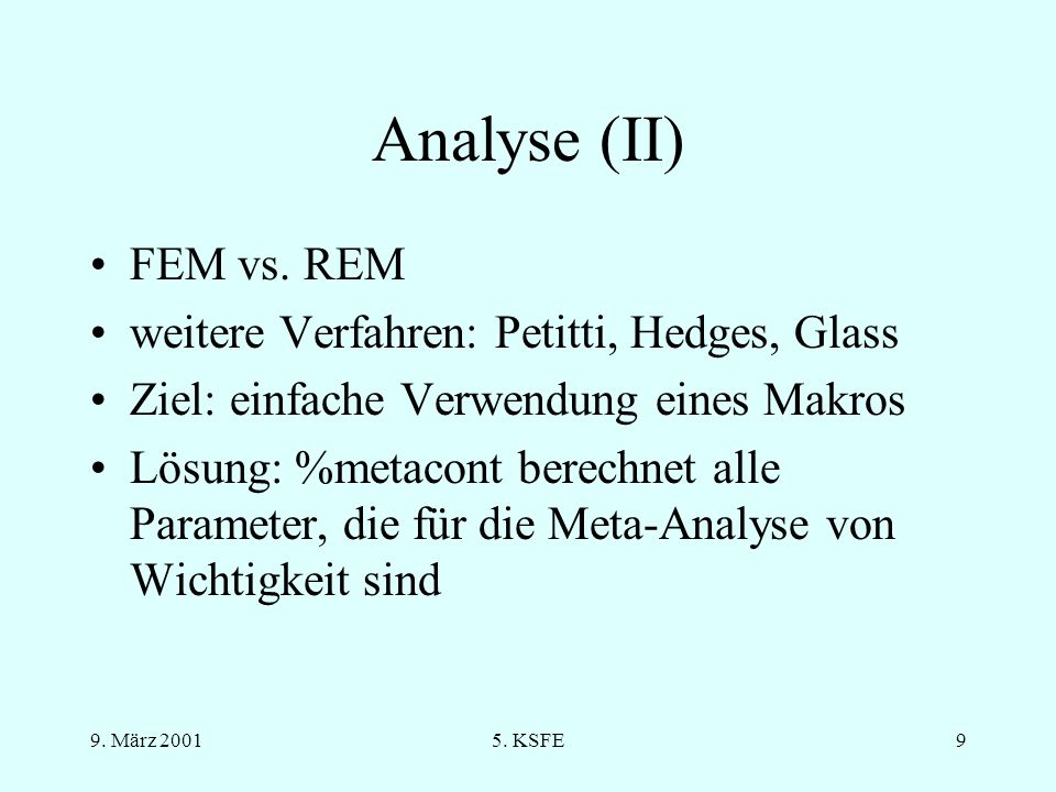 Analyse (II) FEM vs. REM weitere Verfahren: Petitti, Hedges, Glass