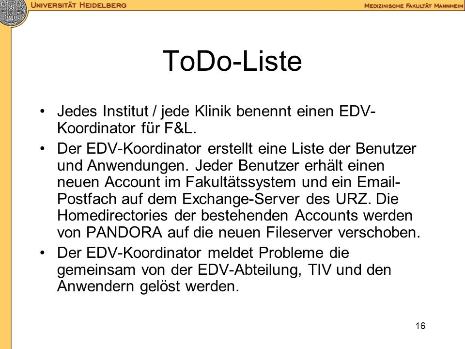 ToDo-Liste Jedes Institut / jede Klinik benennt einen EDV-Koordinator für F&L.
