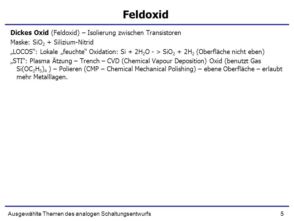 Feldoxid Dickes Oxid (Feldoxid) – Isolierung zwischen Transistoren