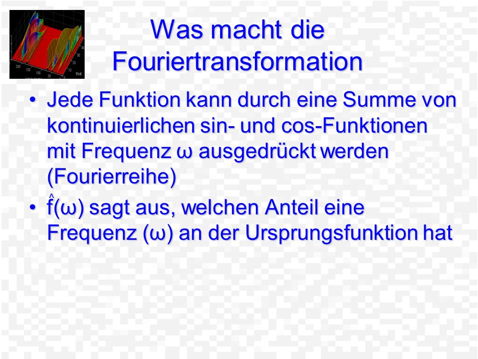 Was macht die Fouriertransformation