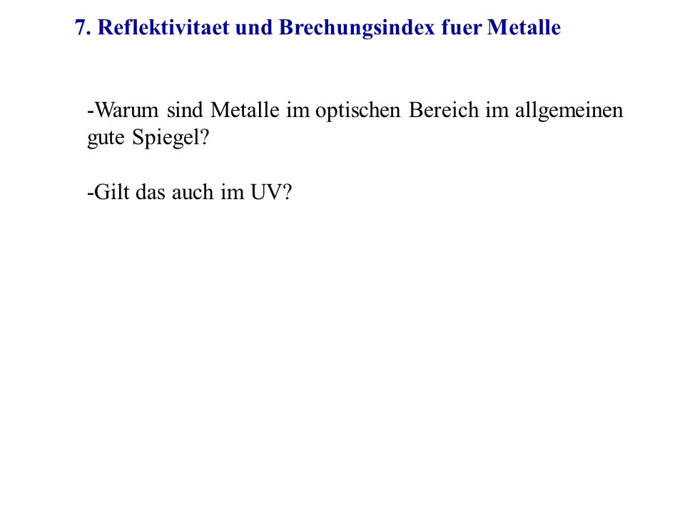 7. Reflektivitaet und Brechungsindex fuer Metalle