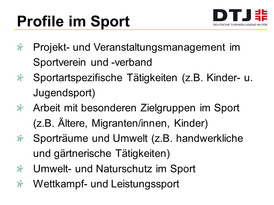 Profile im Sport Projekt- und Veranstaltungsmanagement im Sportverein und -verband. Sportartspezifische Tätigkeiten (z.B. Kinder- u. Jugendsport)