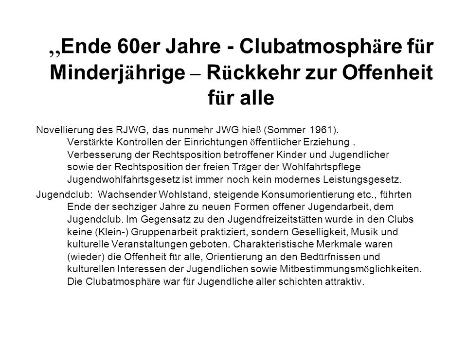 „Ende 60er Jahre - Clubatmosphäre für Minderjährige – Rückkehr zur Offenheit für alle