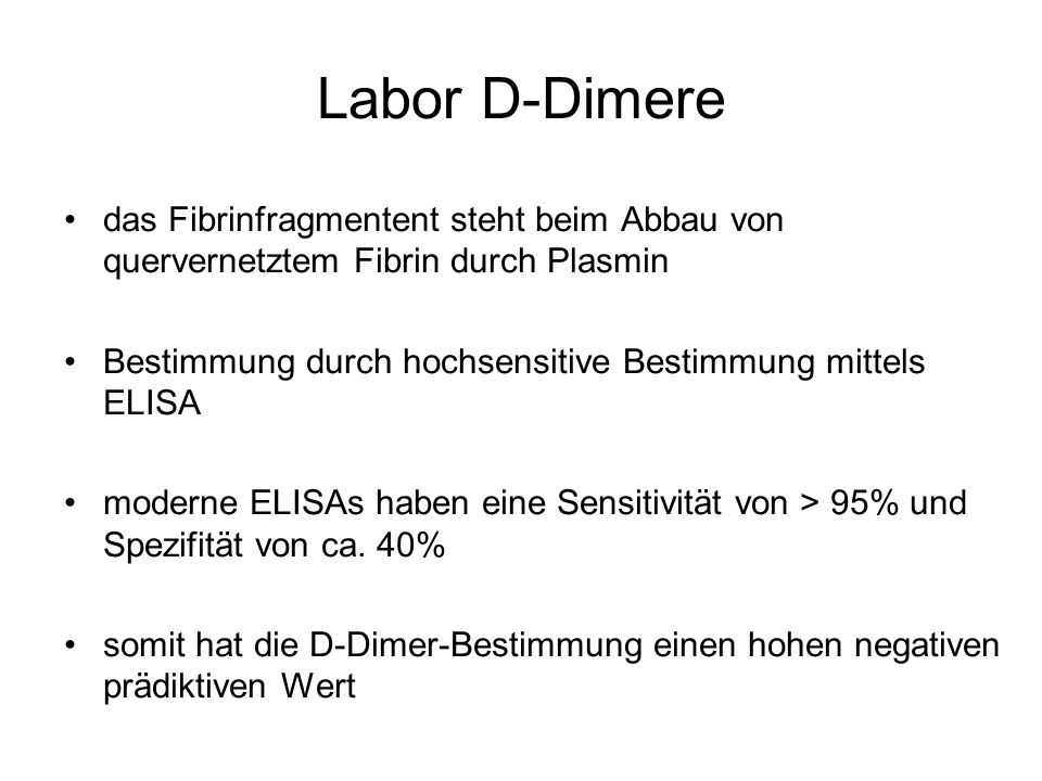 Labor D-Dimere das Fibrinfragmentent steht beim Abbau von quervernetztem Fibrin durch Plasmin.