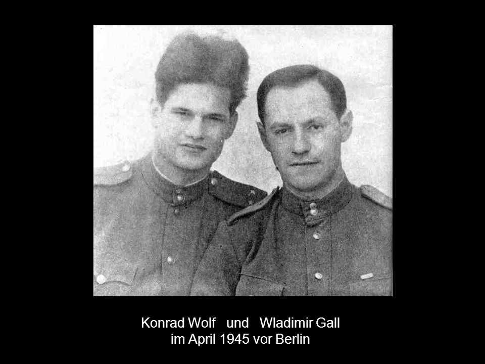 Konrad Wolf und Wladimir Gall im April 1945 vor Berlin