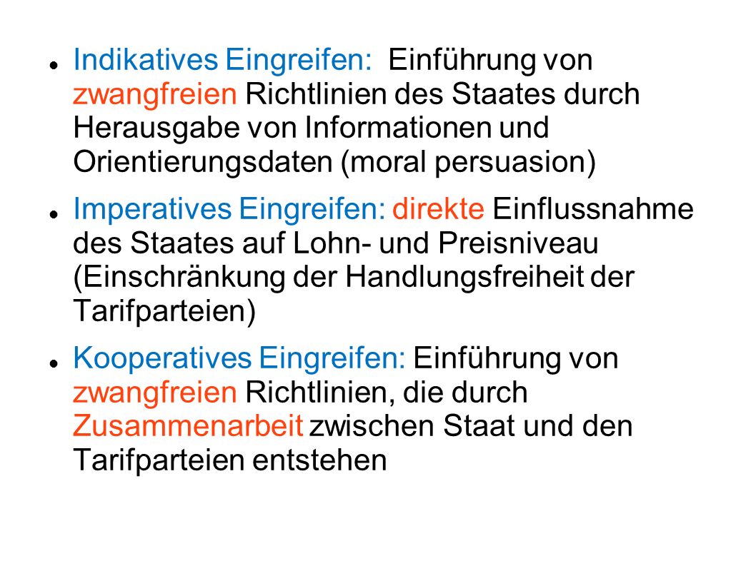 Indikatives Eingreifen: Einführung von zwangfreien Richtlinien des Staates durch Herausgabe von Informationen und Orientierungsdaten (moral persuasion)