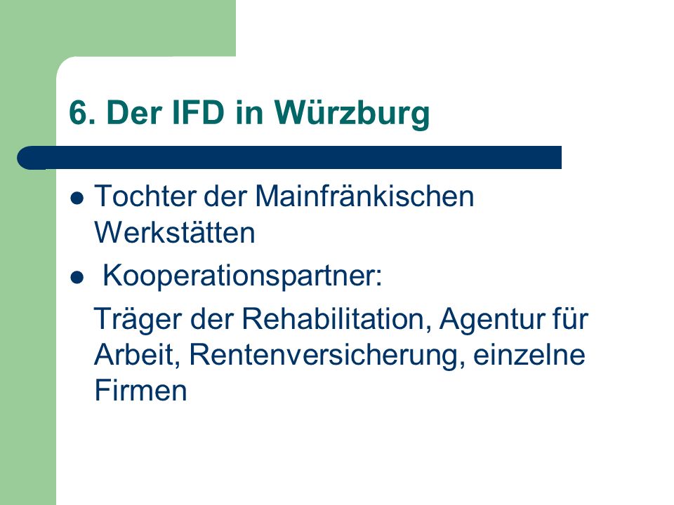 6. Der IFD in Würzburg Tochter der Mainfränkischen Werkstätten