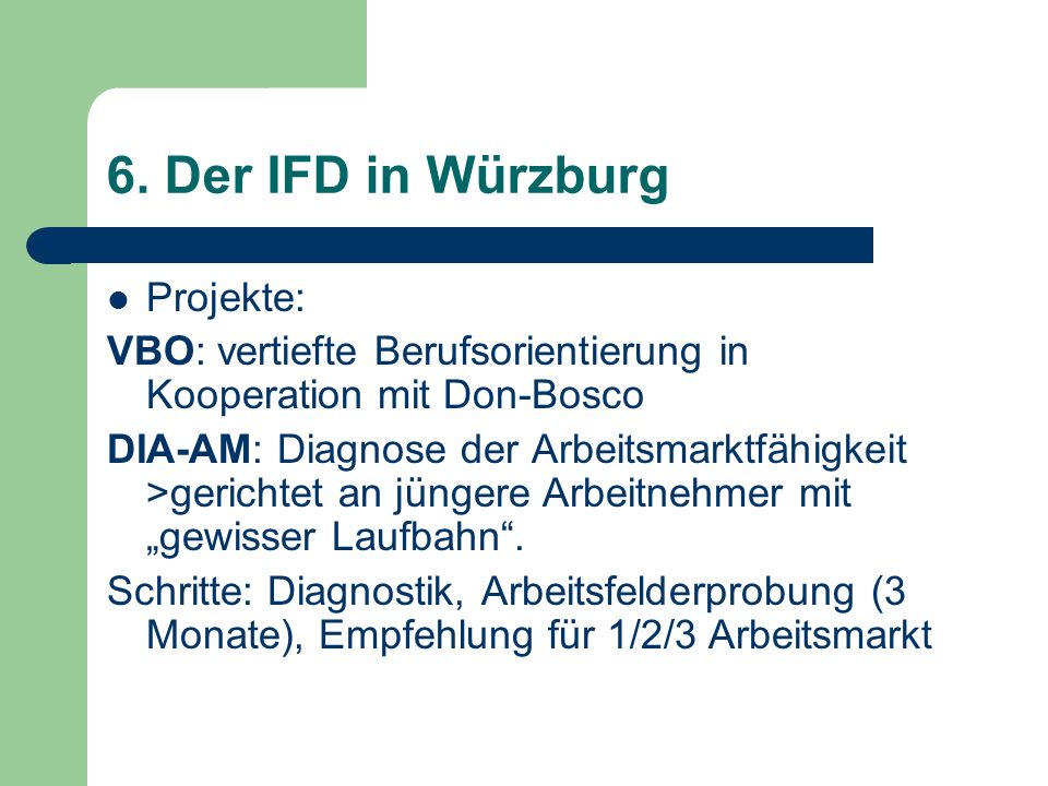 6. Der IFD in Würzburg Projekte: