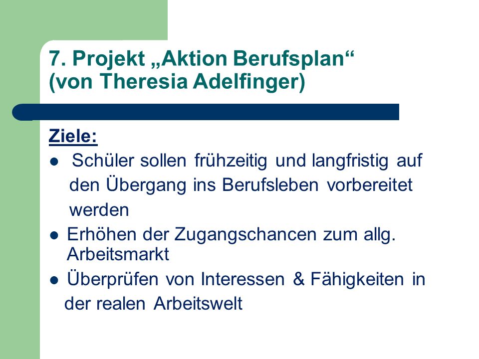 7. Projekt „Aktion Berufsplan (von Theresia Adelfinger)