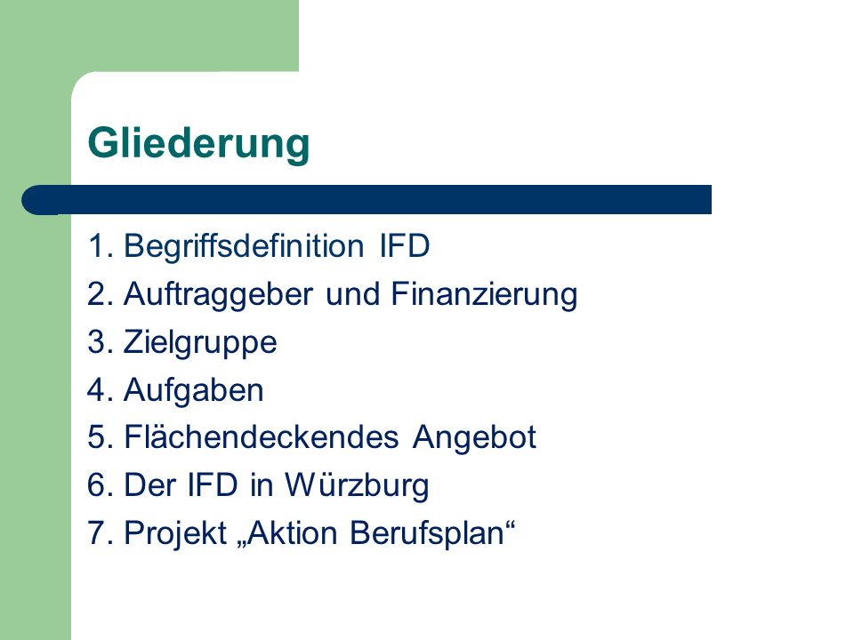 Gliederung 1. Begriffsdefinition IFD 2. Auftraggeber und Finanzierung