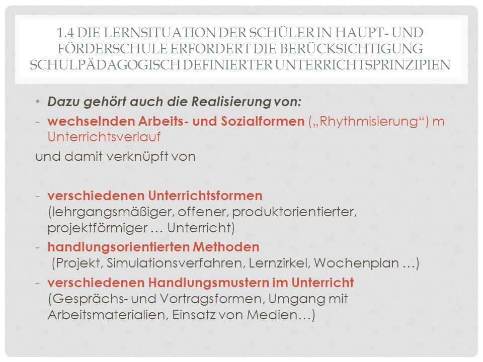 1.4 Die Lernsituation der Schüler in Haupt- und Förderschule erfordert die Berücksichtigung schulpädagogisch definierter Unterrichtsprinzipien