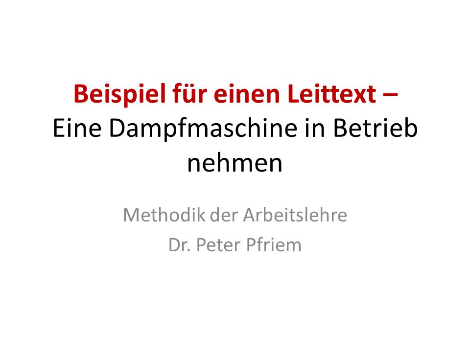 Beispiel für einen Leittext – Eine Dampfmaschine in Betrieb nehmen