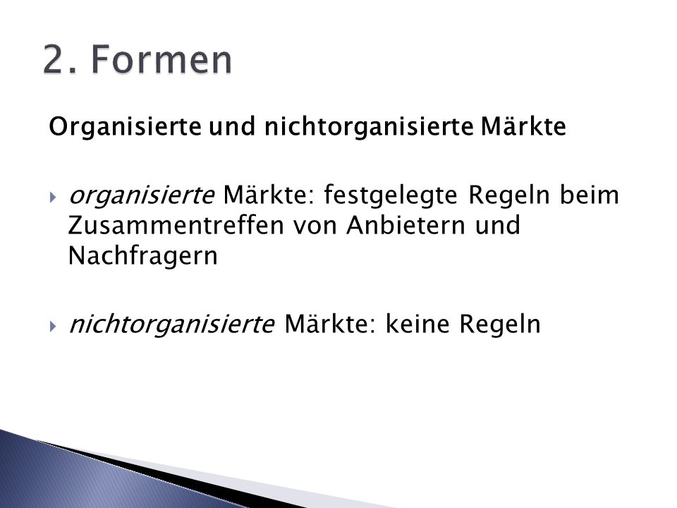 2. Formen Organisierte und nichtorganisierte Märkte