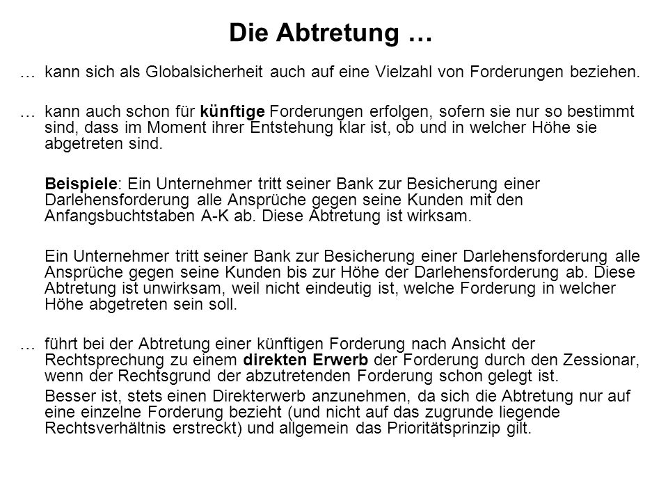 Die Abtretung … … kann sich als Globalsicherheit auch auf eine Vielzahl von Forderungen beziehen.