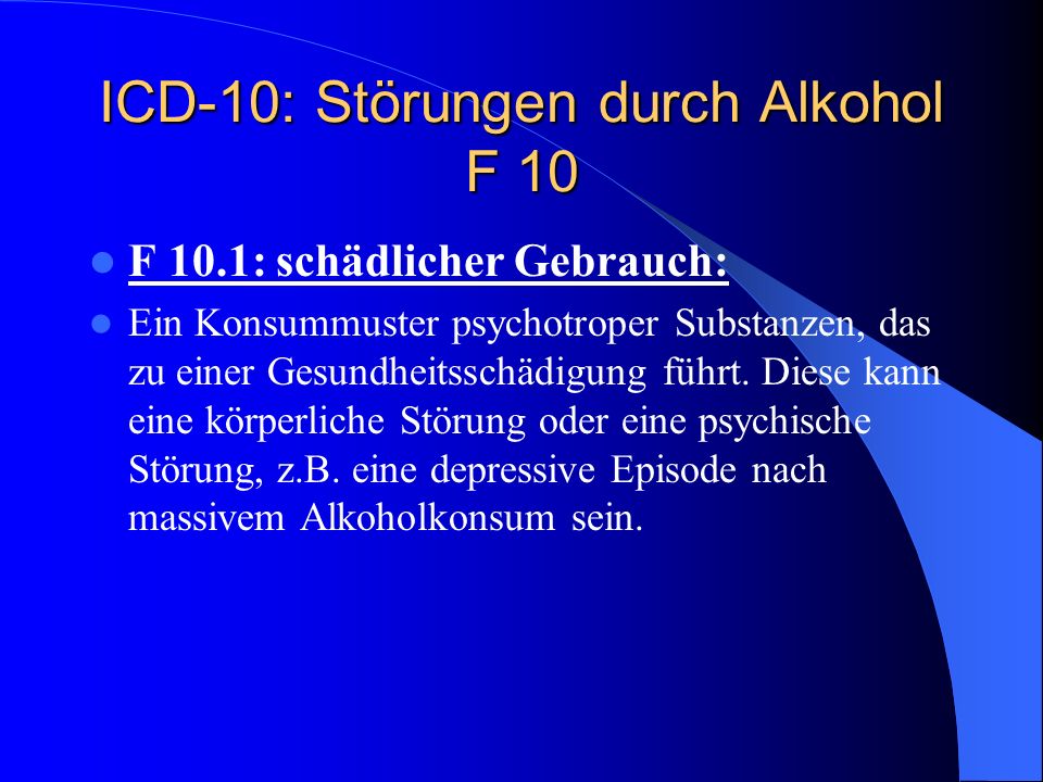 ICD-10: Störungen durch Alkohol F 10