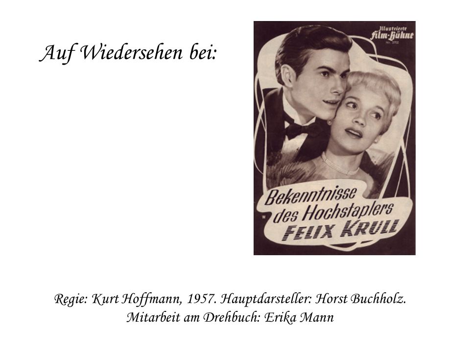 Auf Wiedersehen bei: Regie: Kurt Hoffmann, Hauptdarsteller: Horst Buchholz.