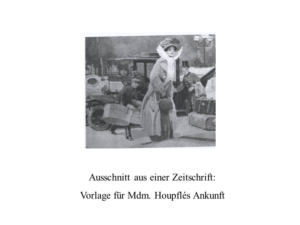 Ausschnitt aus einer Zeitschrift: Vorlage für Mdm. Houpflés Ankunft