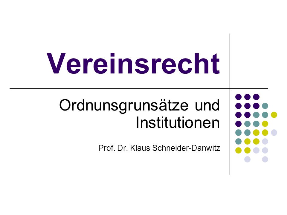 Ordnunsgrunsätze und Institutionen Prof. Dr. Klaus Schneider-Danwitz