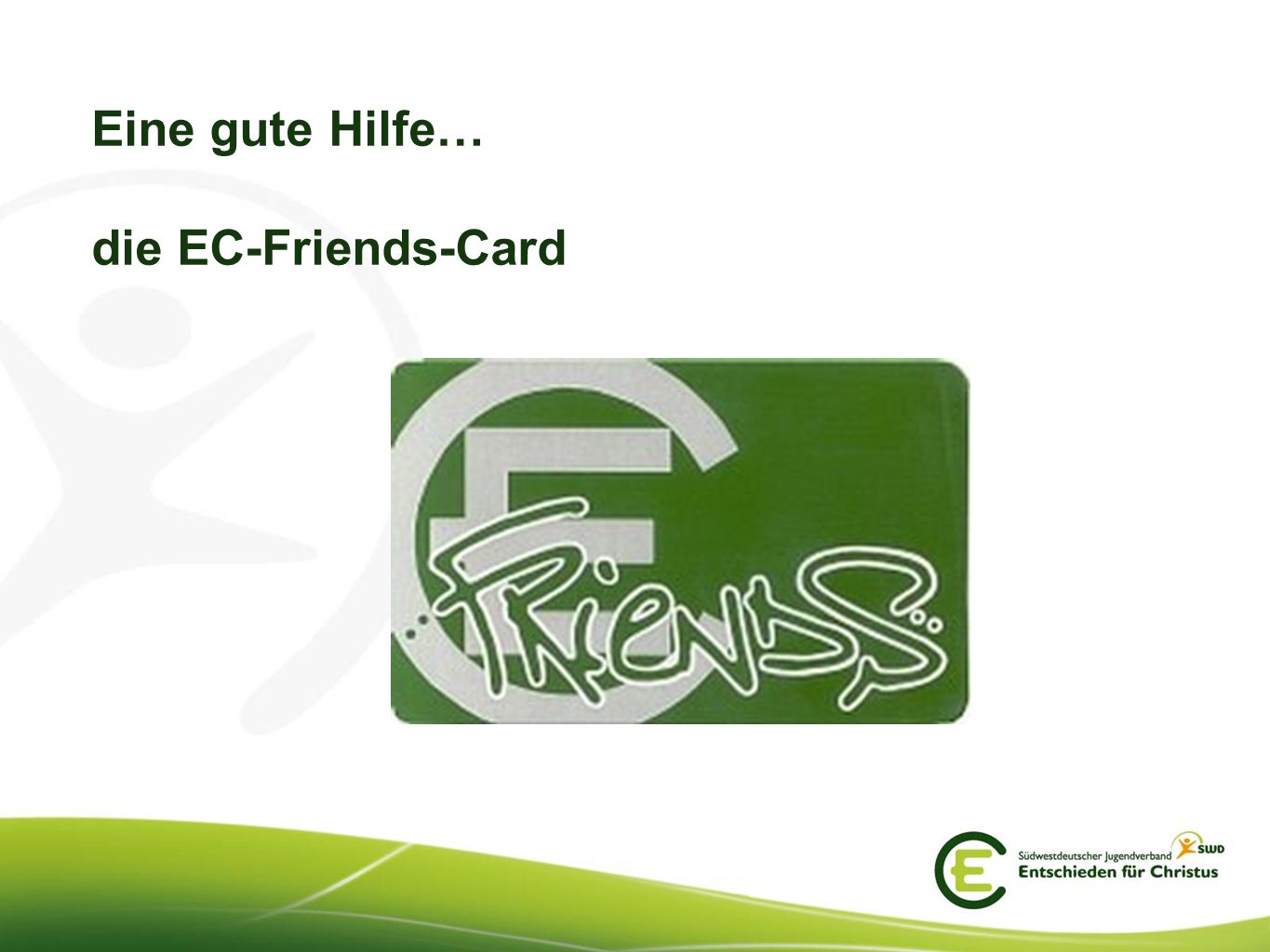 Eine gute Hilfe… die EC-Friends-Card
