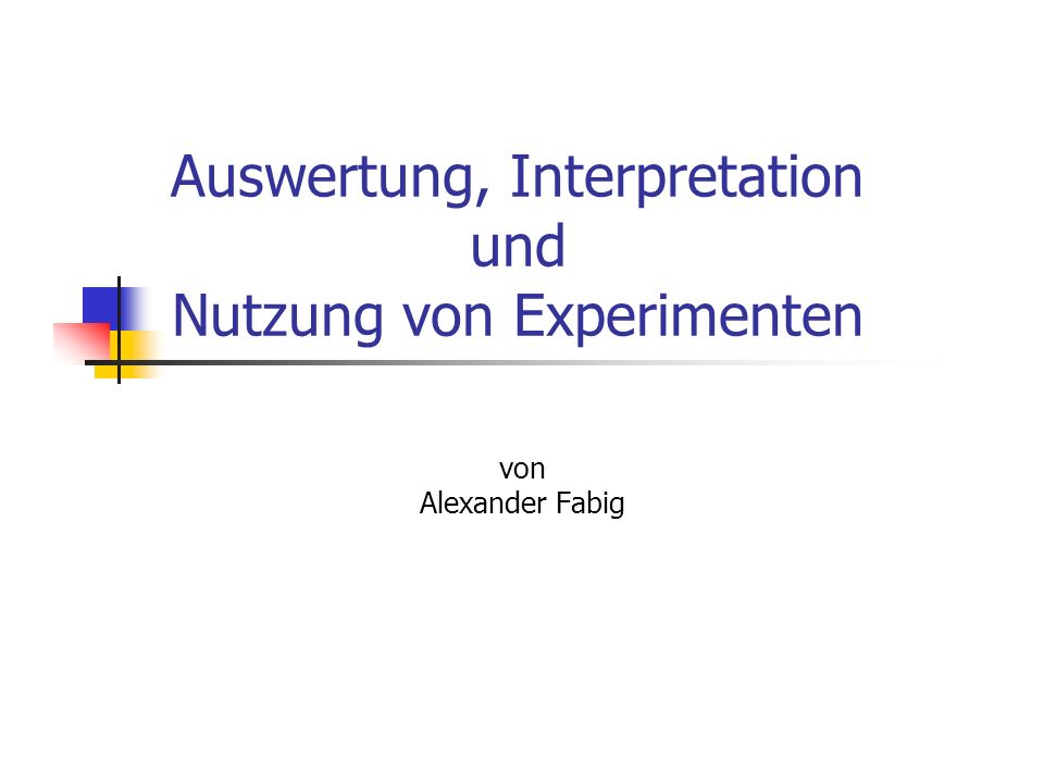 Auswertung, Interpretation und Nutzung von Experimenten