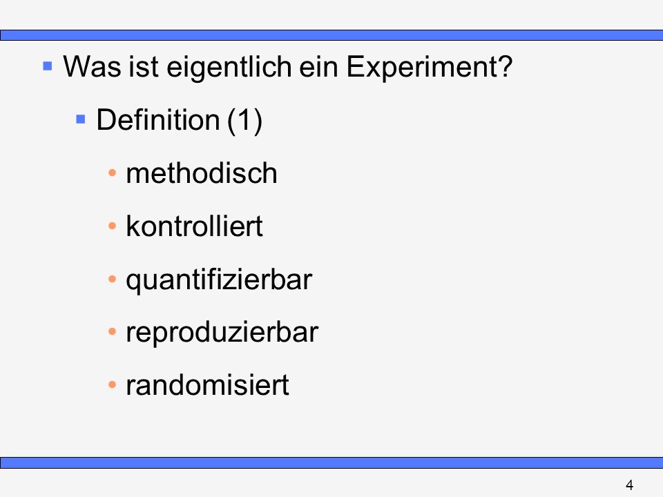 Was ist eigentlich ein Experiment Definition (1) methodisch