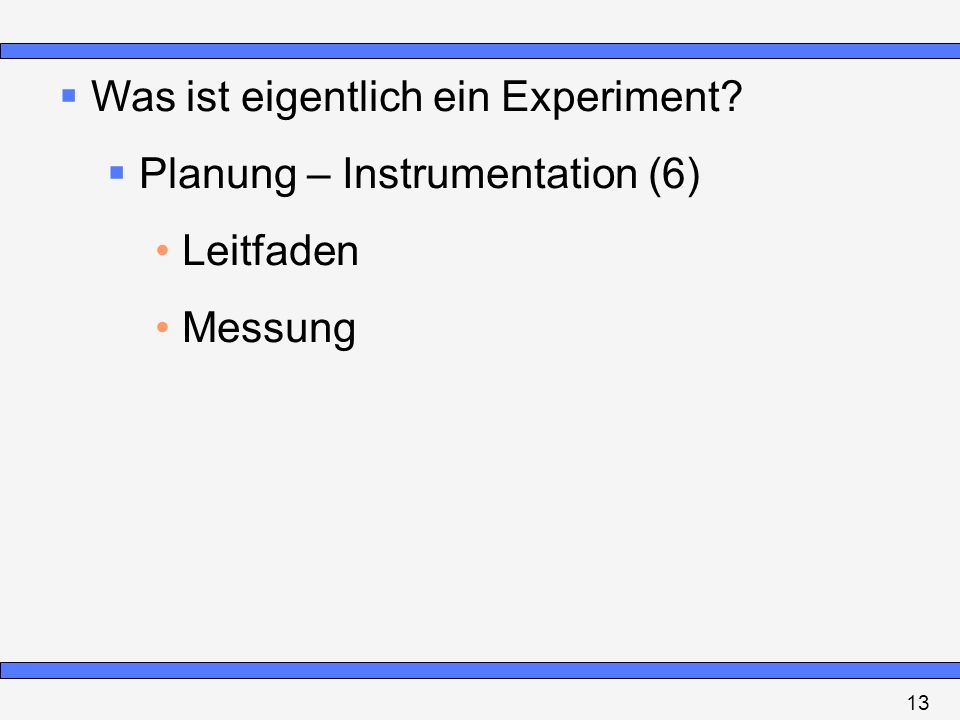 Was ist eigentlich ein Experiment Planung – Instrumentation (6)