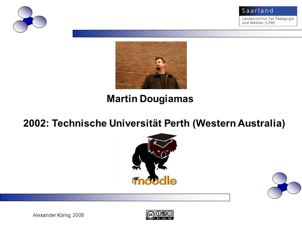 Martin Dougiamas 2002: Technische Universität Perth (Western Australia)