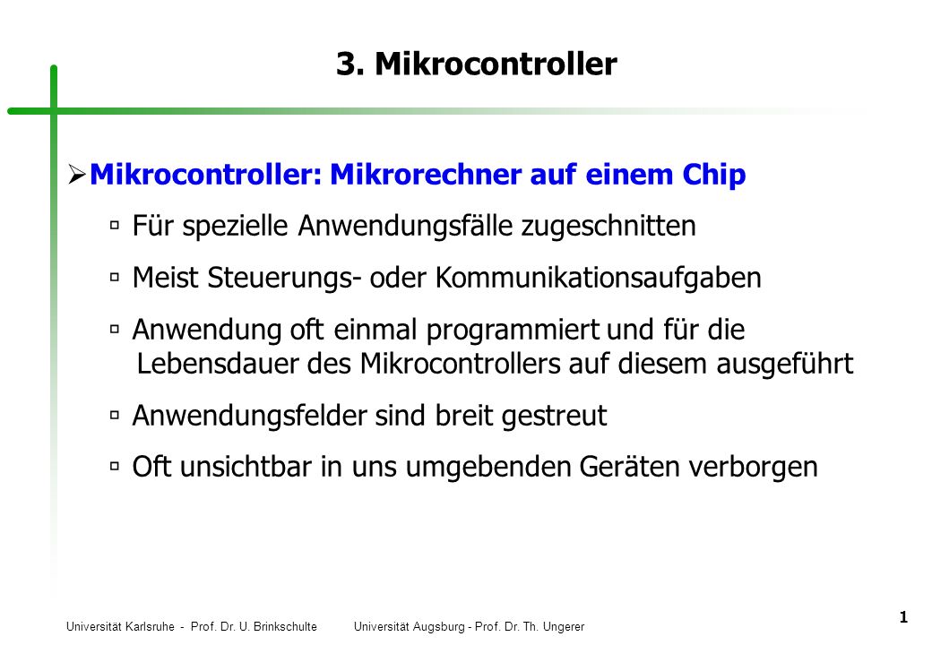 3. Mikrocontroller Mikrocontroller: Mikrorechner auf einem Chip