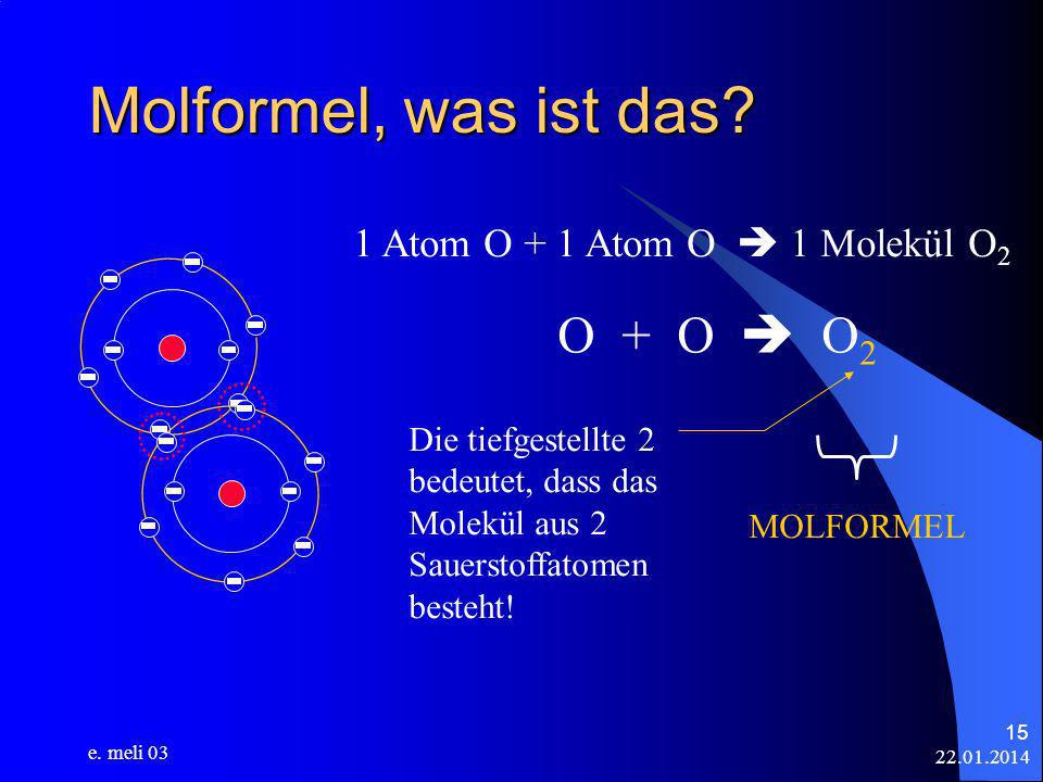 1 Atom O + 1 Atom O  1 Molekül O2