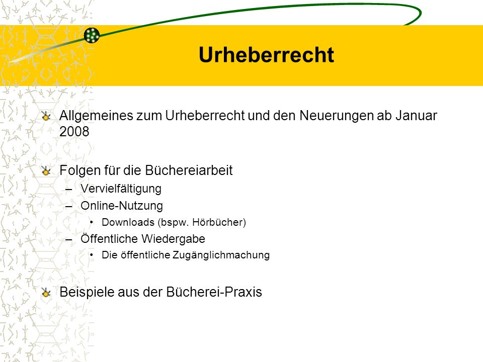 Urheberrecht Allgemeines zum Urheberrecht und den Neuerungen ab Januar Folgen für die Büchereiarbeit.