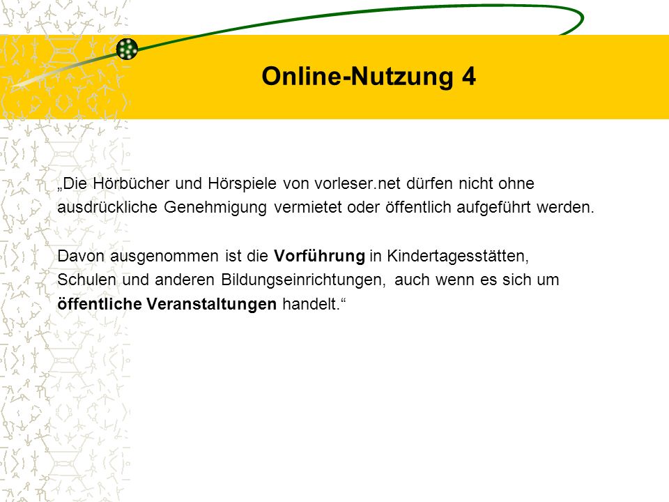 Online-Nutzung 4 „Die Hörbücher und Hörspiele von vorleser.net dürfen nicht ohne.