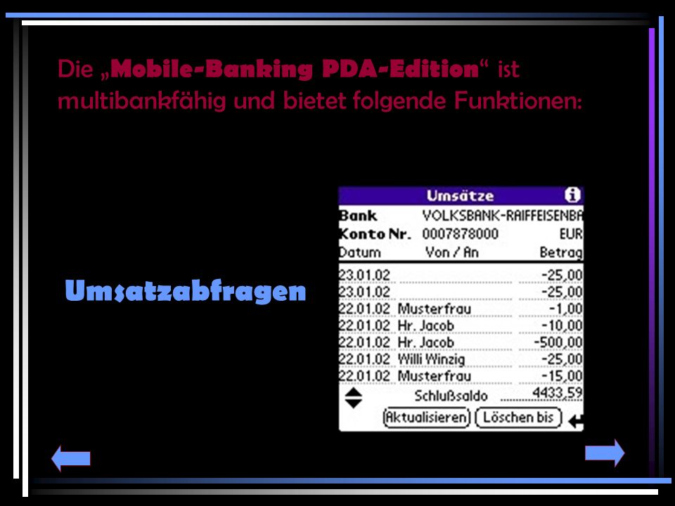 Die „Mobile-Banking PDA-Edition ist multibankfähig und bietet folgende Funktionen: