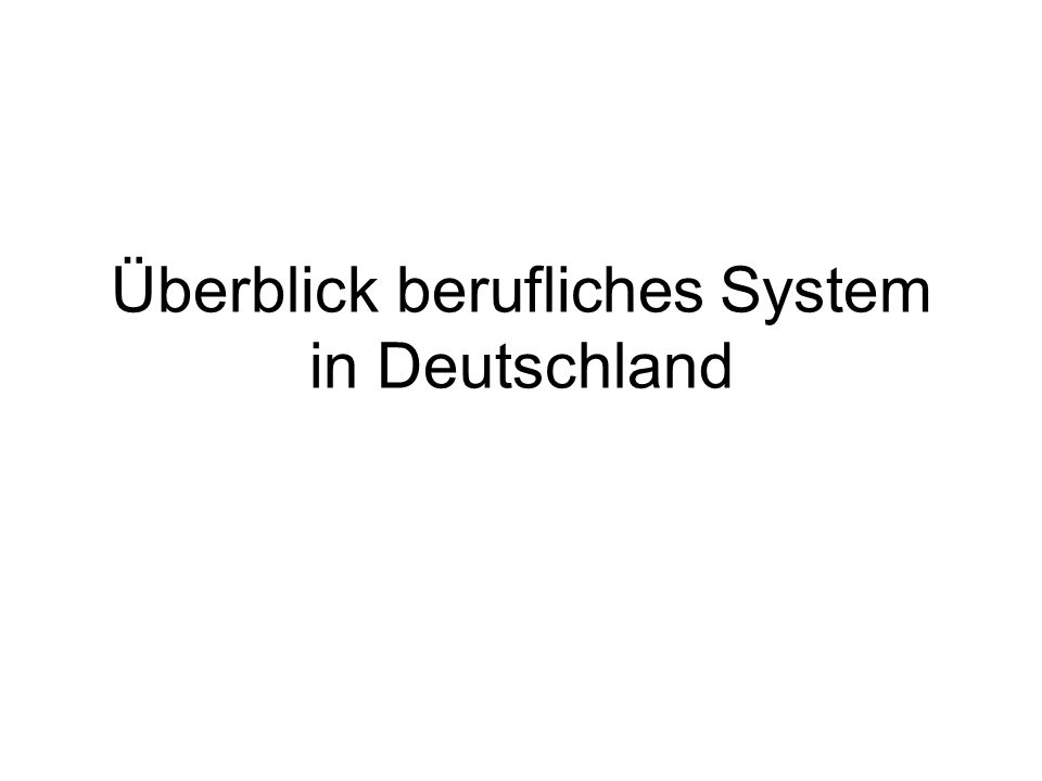 Überblick berufliches System in Deutschland