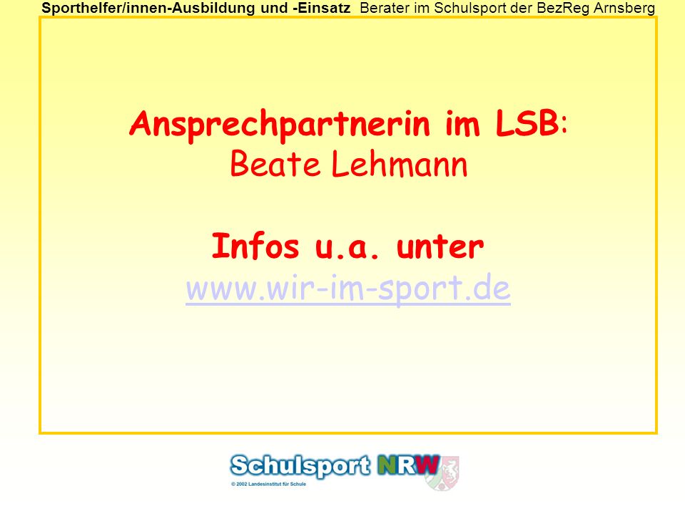 Ansprechpartnerin im LSB: Beate Lehmann Infos u. a. unter www