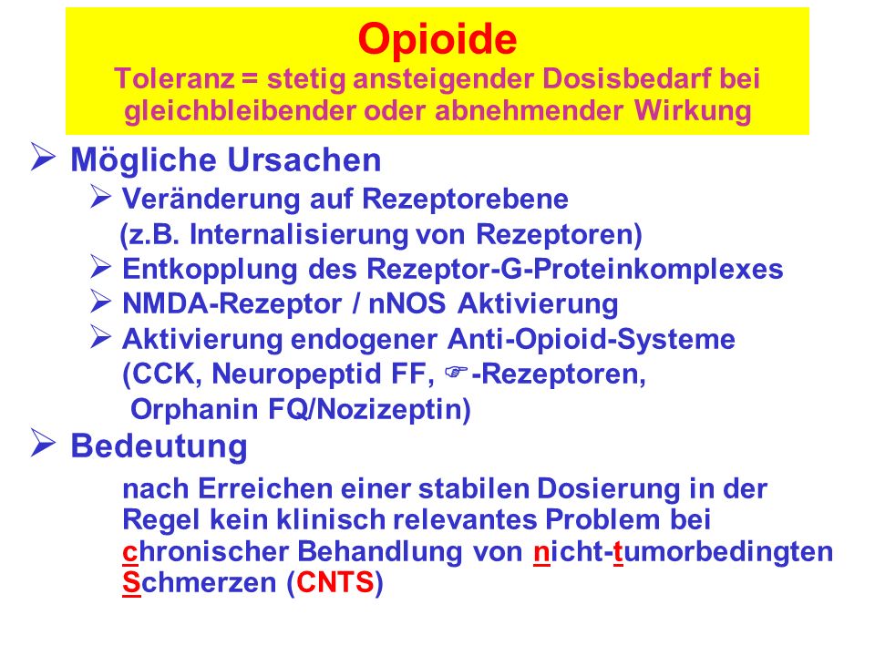 Opioide Toleranz = stetig ansteigender Dosisbedarf bei gleichbleibender oder abnehmender Wirkung