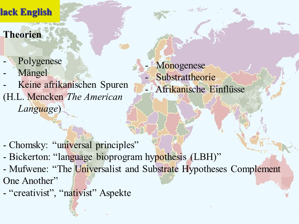 2. Black English Theorien. Polygenese. Mängel. Keine afrikanischen Spuren. (H.L. Mencken The American Language)