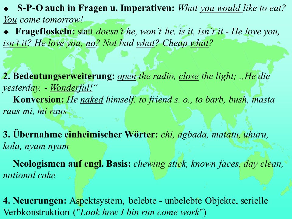 S-P-O auch in Fragen u. Imperativen: What you would like to eat