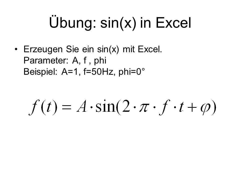 Übung: sin(x) in Excel Erzeugen Sie ein sin(x) mit Excel.