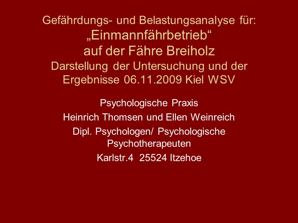 Gefährdungs- und Belastungsanalyse für: „Einmannfährbetrieb auf der Fähre Breiholz Darstellung der Untersuchung und der Ergebnisse Kiel WSV
