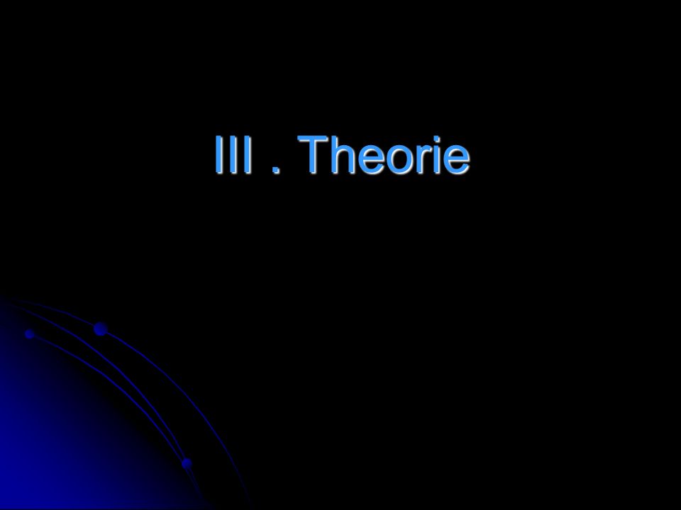 III . Theorie