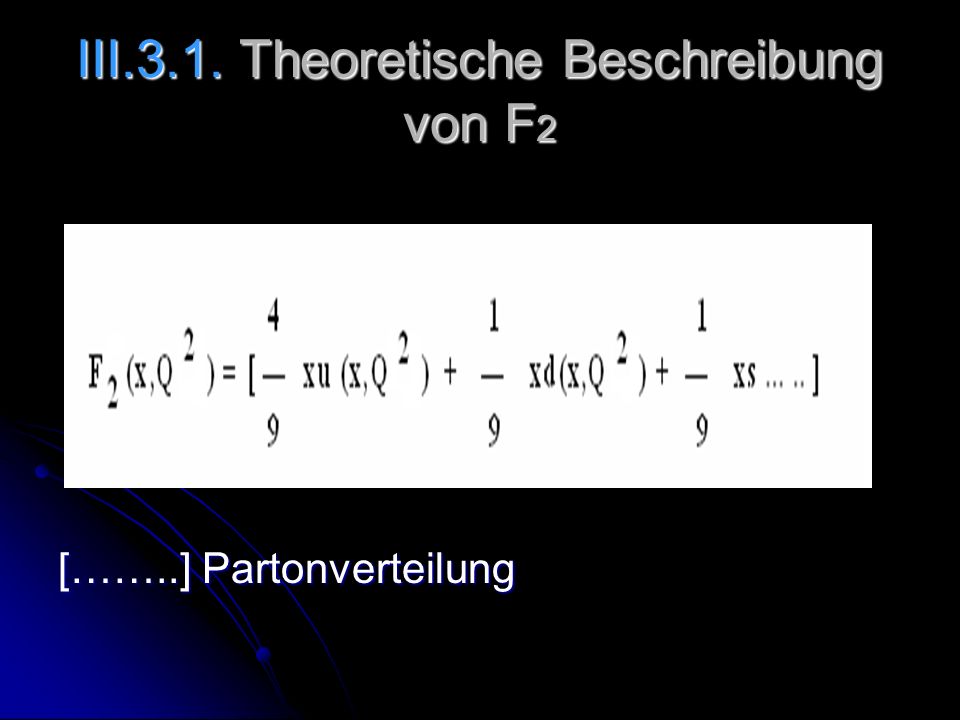 III.3.1. Theoretische Beschreibung von F2