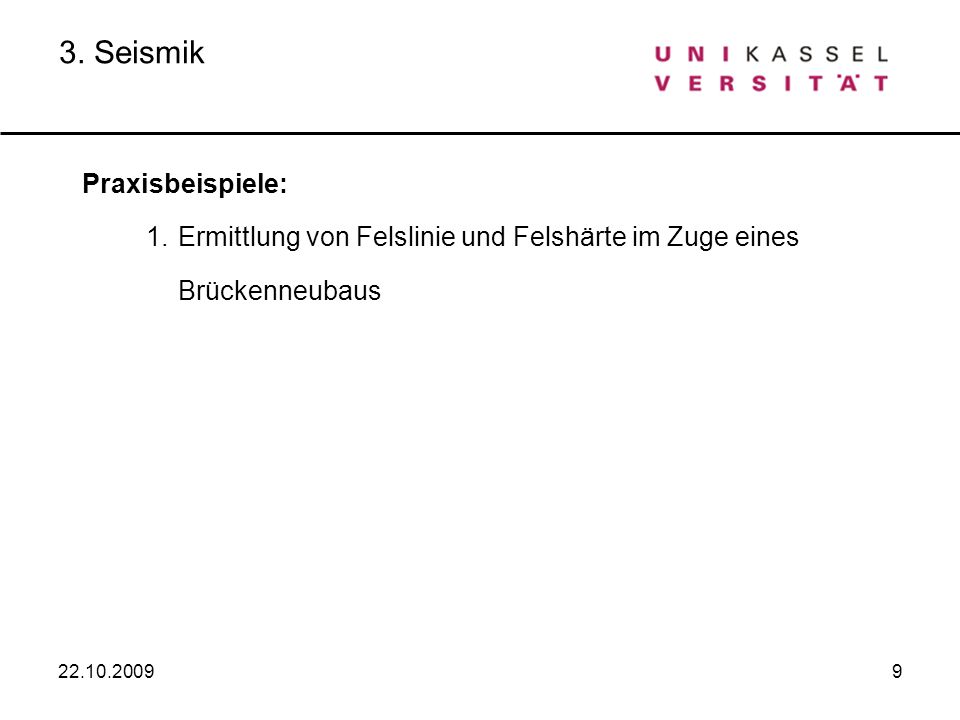 3. Seismik Praxisbeispiele: 1. Ermittlung von Felslinie und Felshärte im Zuge eines Brückenneubaus.