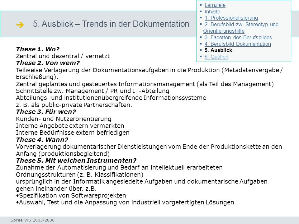  5. Ausblick – Trends in der Dokumentation These 1. Wo