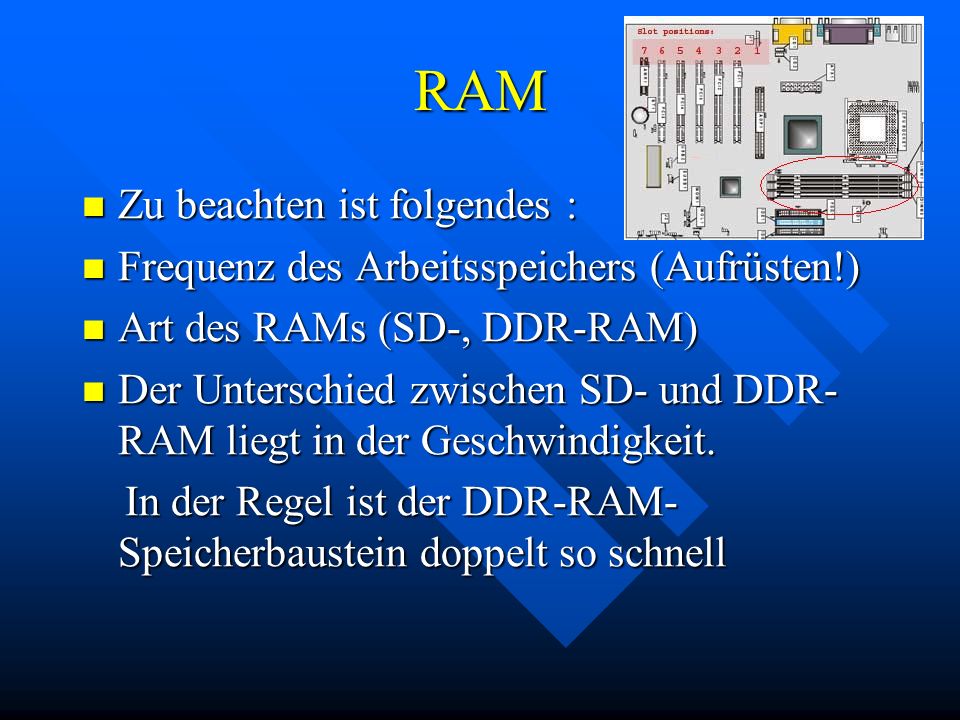 RAM Zu beachten ist folgendes :