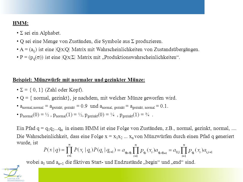 HMM:  sei ein Alphabet. Q sei eine Menge von Zuständen, die Symbole aus  produzieren.