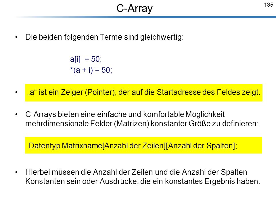 C-Array Die beiden folgenden Terme sind gleichwertig: a[i] = 50;