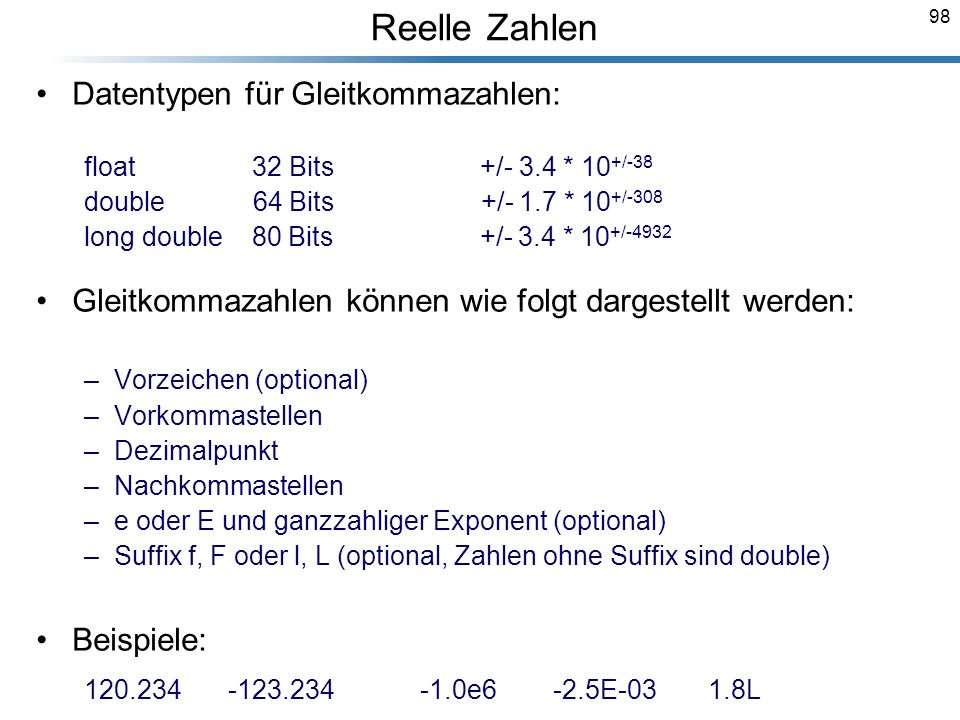 Reelle Zahlen Datentypen für Gleitkommazahlen: