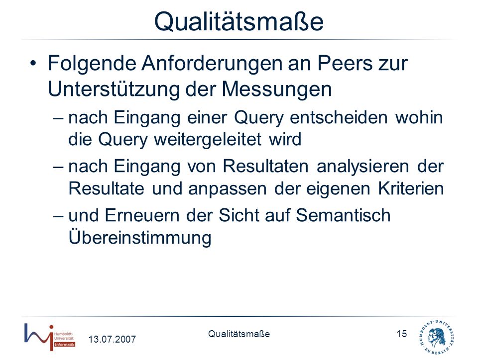 Qualitätsmaße Folgende Anforderungen an Peers zur Unterstützung der Messungen.